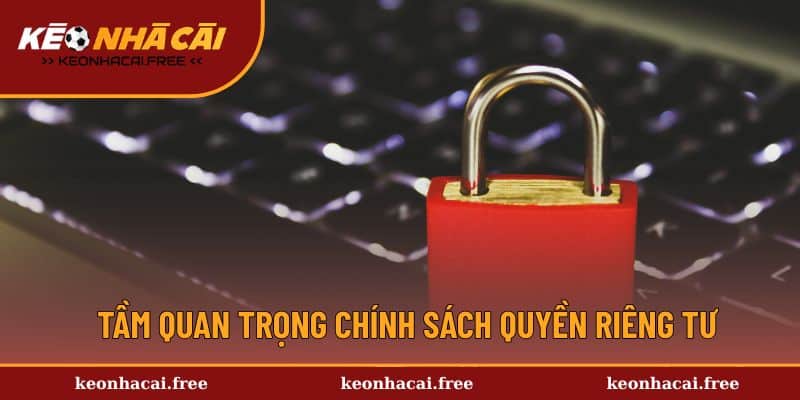 Tầm quan trọng khi áp dụng chính sách quyền riêng tư